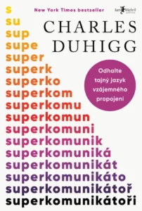 Superkomunikátoři - Charles Duhigg