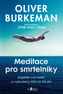 Meditace pro smrtelníky - Oliver Burkeman