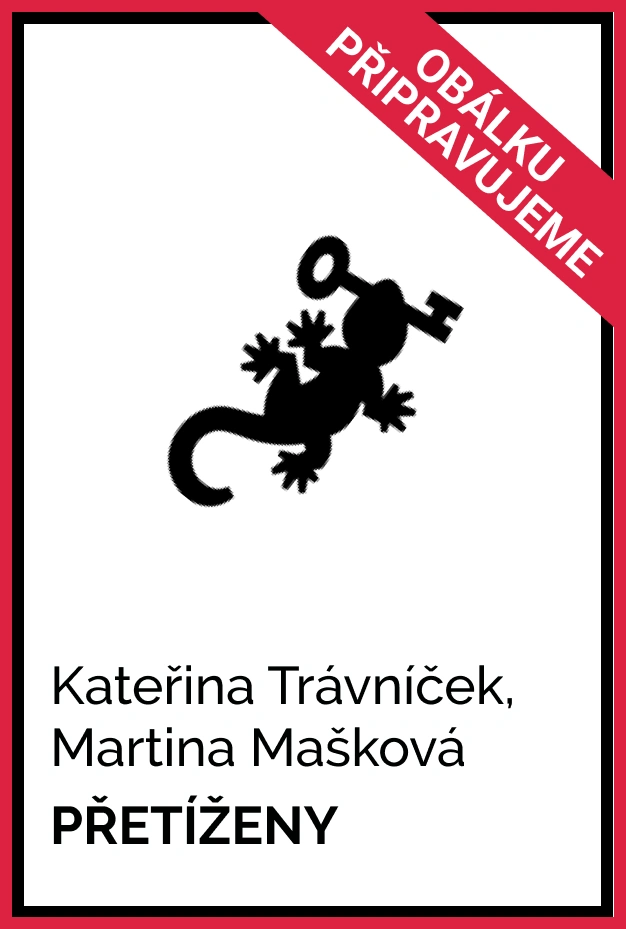 Přetíženy - Kateřina Trávníček, Martina Mašková